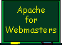 Apache for Webmasters