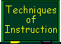 Techniques of Instruction